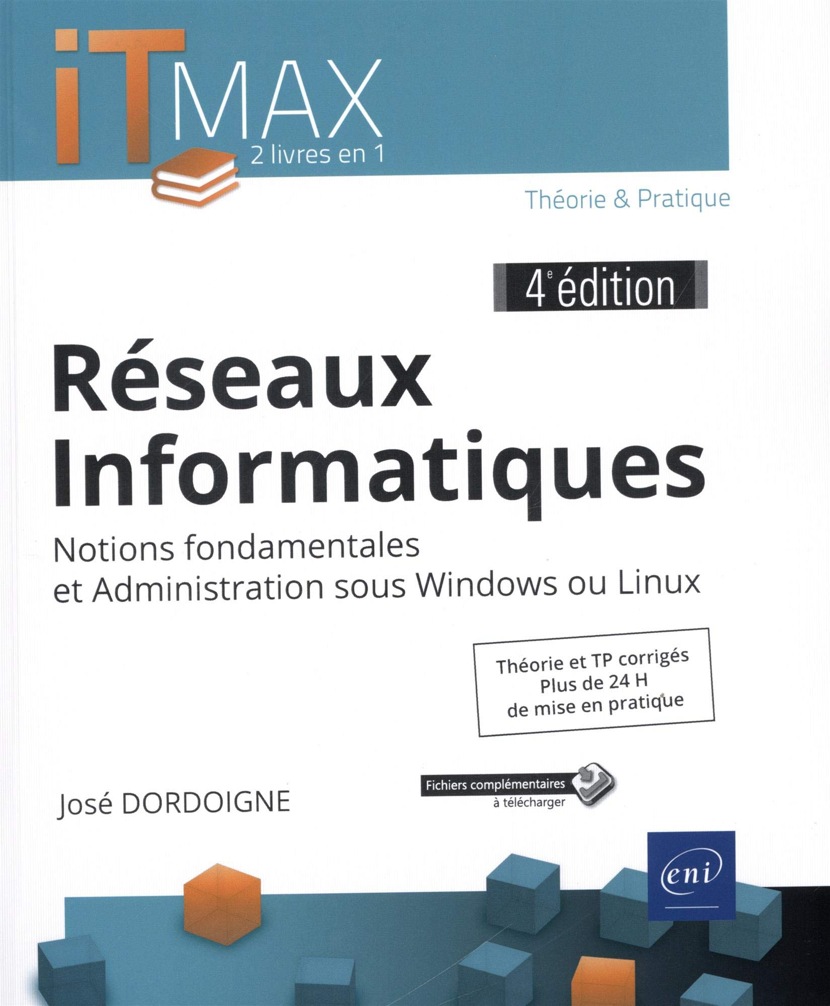 Réseaux informatiques : notions fondamentales et administration sous Windows ou Linux : théorie & pr