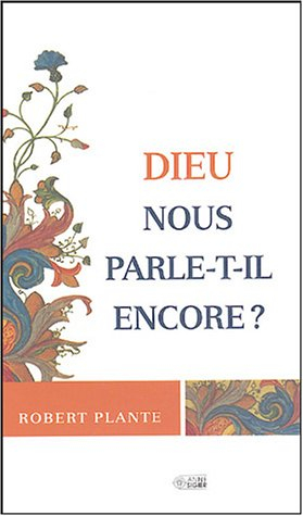 Dieu nous parle-t-il encore?