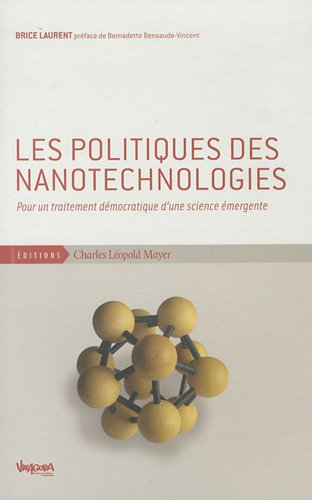 Les politiques des nanotechnologies : pour un traitement démocratique d'une science émergente