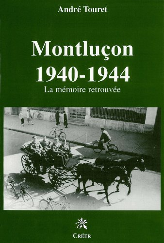Montluçon 1940-1944 : la mémoire retrouvée