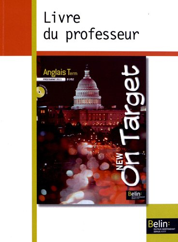 New on target, anglais terminale, B1-B2 : programme 2011 : guide pédagogique