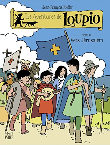 Les aventures de Loupio. Vol. 10. Vers Jérusalem