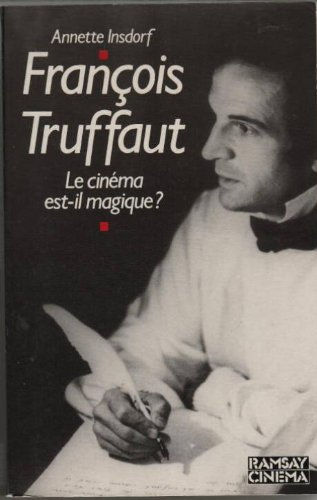 François Truffaut : le cinéma est-il magique ?