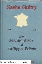 sacha guitry. de 1429 à 1942 ou de jeanne d'arc à philippe pétain