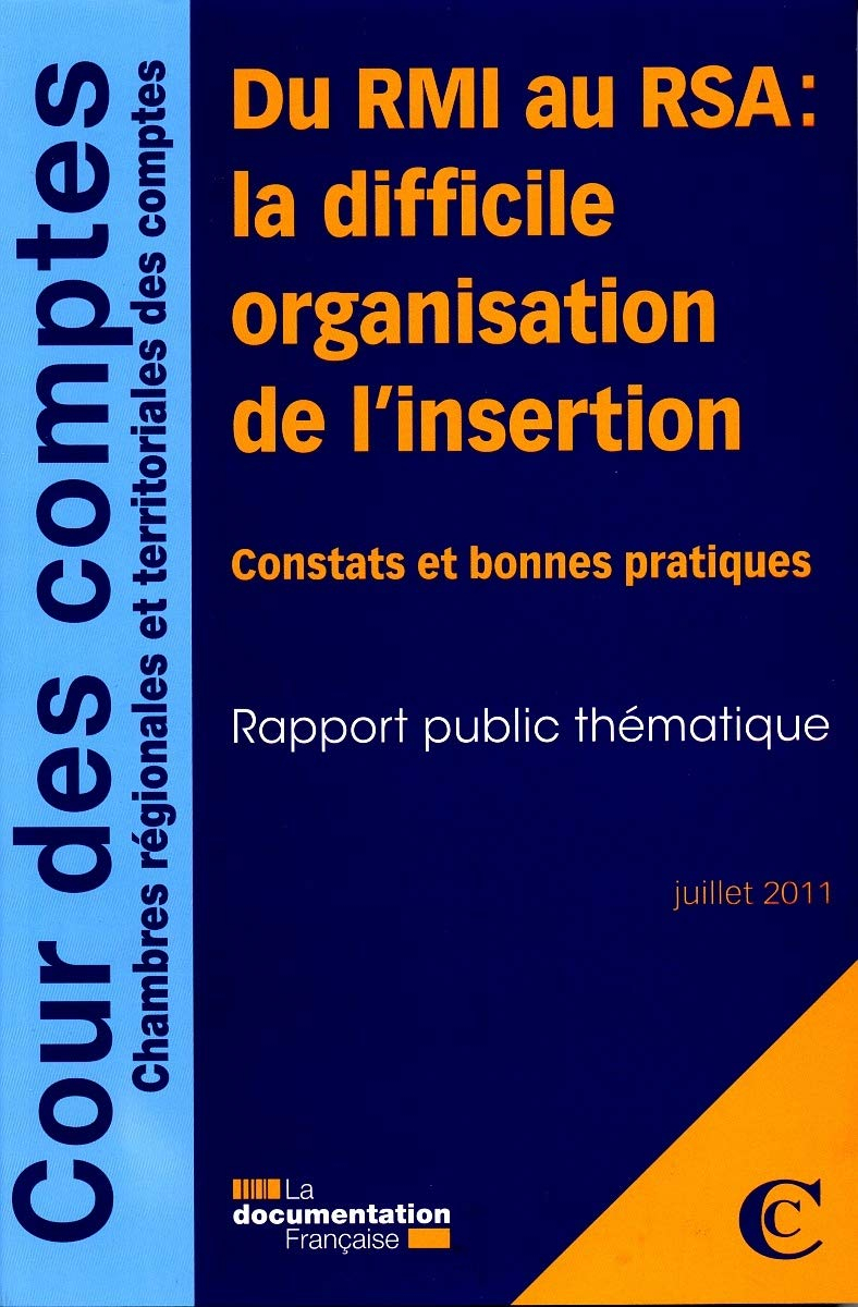 Du RMI au RSA : la difficile organisation de l'insertion : constats et bonnes pratiques, rapport pub