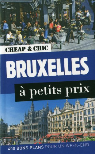 Bruxelles à petits prix : 400 bons plans pour un week-end