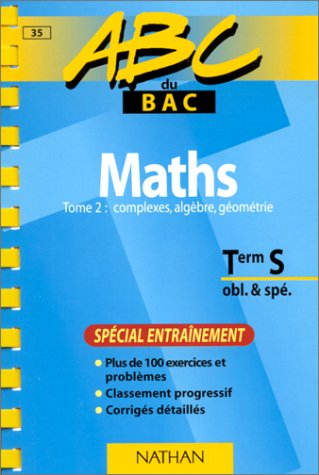 ABC Maths, Terminale S, volume 2, édition 1998. Spécial entraînement