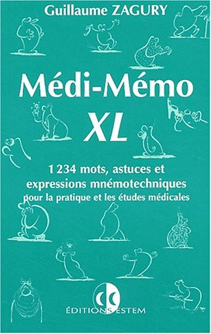 Médi-mémo XL : 1234 mots, astuces et expressions mnémotechniques pour la pratique et les études médi