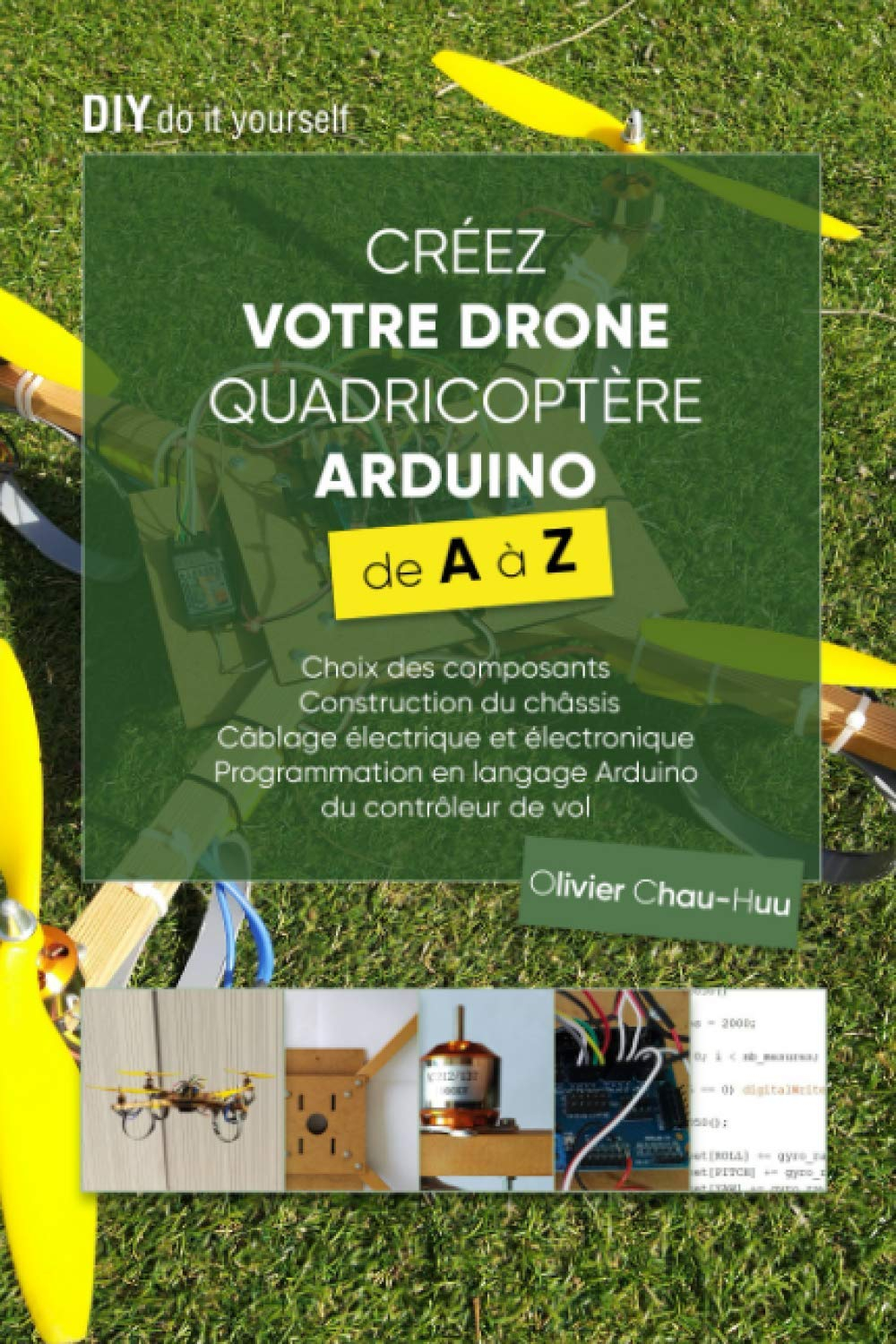 Créez votre Drone Quadricoptère Arduino de A à Z: Choix des composants, Construction du châssis, Câb