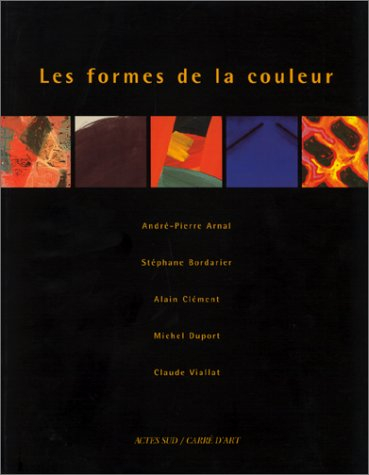 Les formes de la couleur : catalogue d'exposition, 19 sept. 1997-28 janv. 1998, Carré d'art de Nîmes