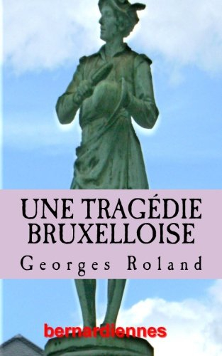 Une tragedie bruxelloise: roman