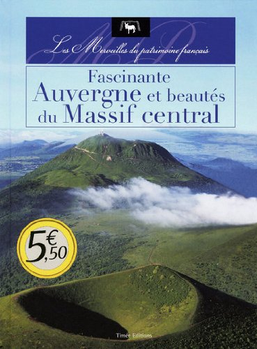 Fascinante Auvergne et beautés du Massif central