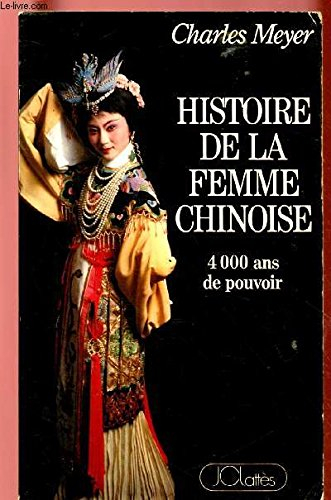 Histoire de la femme chinoise : 4 000 ans de pouvoir