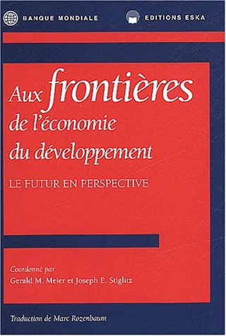 Aux frontières de l'économie du développement : le futur en perspective