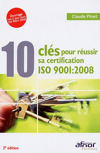 10 clés pour réussir sa certification ISO 9001:2008