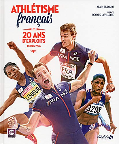 Athlétisme français, 20 ans d'exploits : depuis 1996