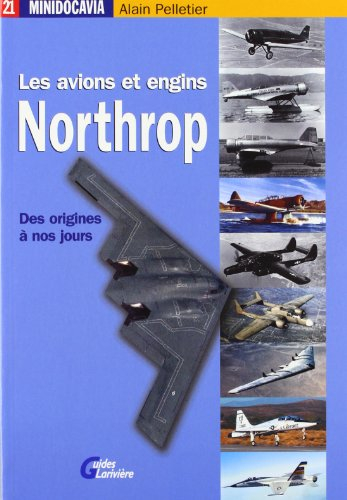 Les avions et engins Northrop : des origines à nos jours