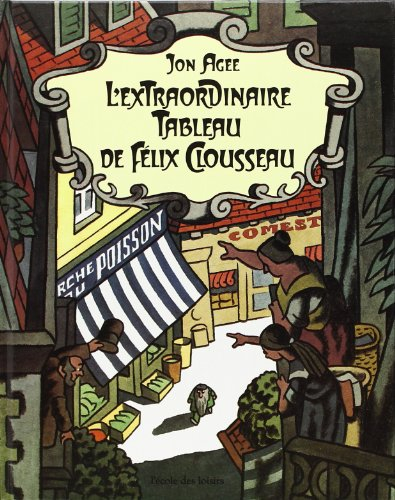 L'Extraordinaire tableau de Félix Clousseau