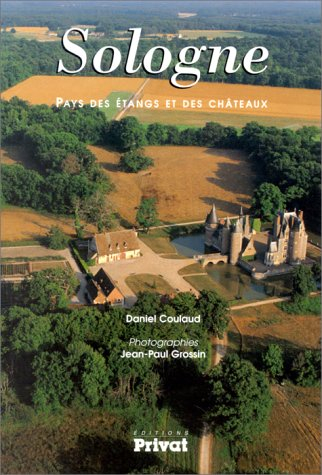 La Sologne : pays des étangs et des châteaux