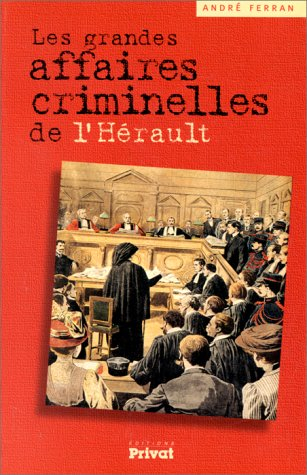 Les grandes affaires criminelles de l'Hérault