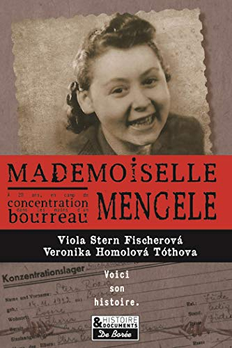 Mademoiselle Mengele : la véritable histoire d'une Slovaque qui a survécu à quatre camps de concentr