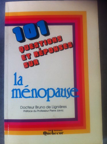 101 questions et reponses sur la menopause - docteur bruno de lignieres - preface du professeur pier