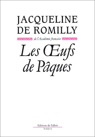 Les Oeufs de Pâques - Jacqueline de Romilly