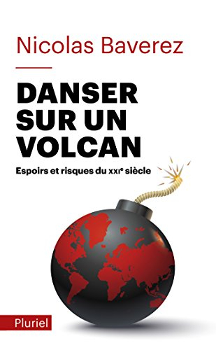 Danser sur un volcan : espoirs et risques du XXIe siècle