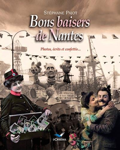 Les Nantais : des hommes, des évènements, une mémoire. Vol. 2. Bons baisers de Nantes