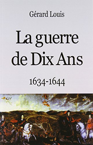 La guerre de dix ans : 1634-1644