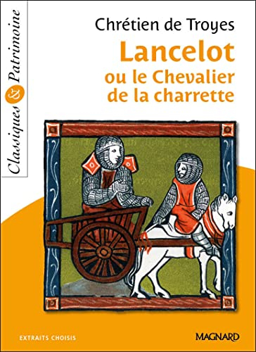 Lancelot ou Le chevalier de la charrette : extraits choisis