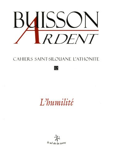 Buisson ardent-Cahiers Saint-Silouane l'Athonite, n° 12. L'humilité