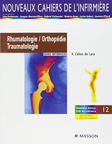 Rhumatologie, orthopédie, traumatologie : soins infirmiers