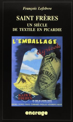 Saint frères : un siècle de textile en Picardie : 1828-1936