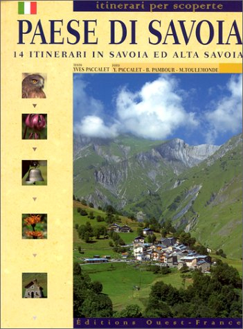 Pays de Savoie : 14 itinéraires en Savoie et Haute-Savoie