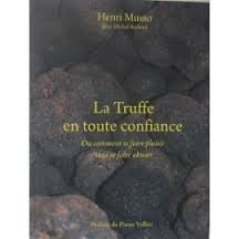 La Truffe en toute confiance - comment se faire plaisir sans se faire abuser