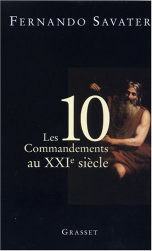 Les dix commandements au XXIe siècle : l'héritage de Moïse : tradition et actualité