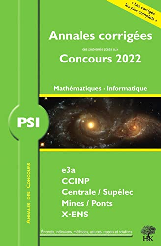 Mathématiques, informatique PSI : annales corrigées des problèmes posés aux concours 2022 : e3a, CCI