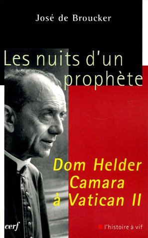 Les nuits d'un prophète : dom Helder Camara à Vatican II : lecture des circulaires conciliaires de d