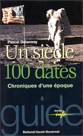 Un siècle, 100 dates