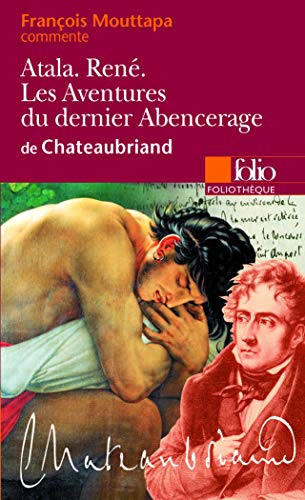 Atala, René, Les aventures du dernier Abencerage, de Chateaubriand