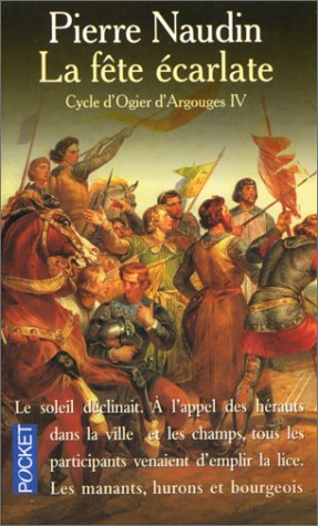 Cycle d'Ogier d'Argouges. Vol. 4. La fête écarlate