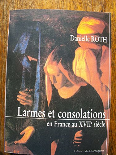 Larmes et consolations en France au XVIIe siècle