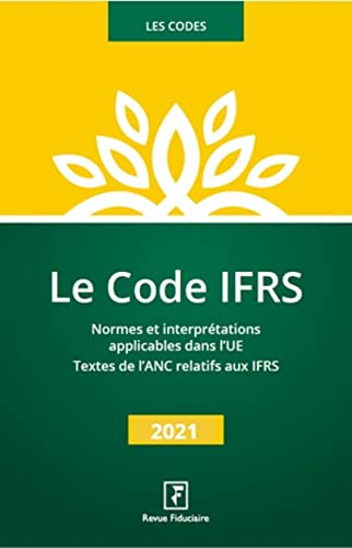 Le code IFRS 2021 : normes et interprétations applicables dans l'UE, textes de l'ANC relatifs au con