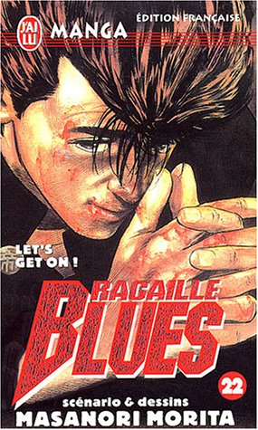 Racaille blues. Vol. 22. Let's get on !