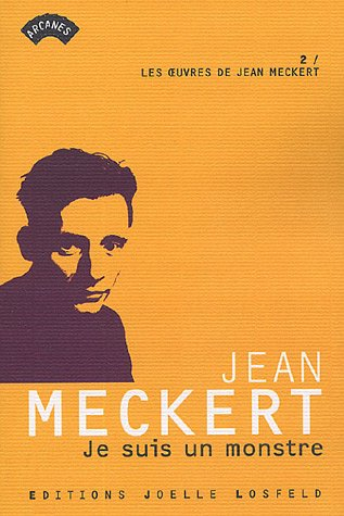 Les oeuvres de Jean Meckert. Vol. 2. Je suis un monstre