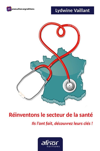 Réinventons le secteur de la santé : ils l'ont fait, découvrez leurs clés !