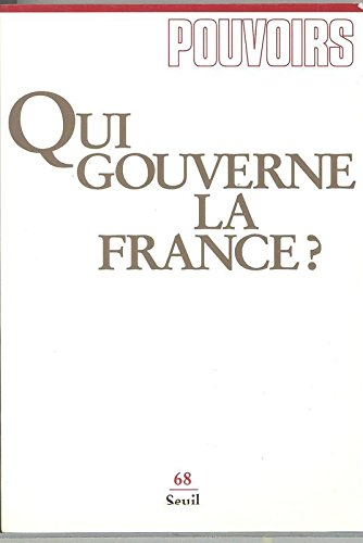 Pouvoirs, n° 68. Qui gouverne la France ?