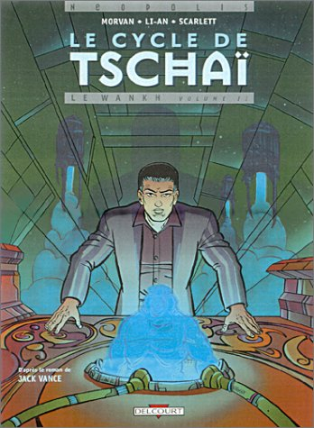 Le cycle de Tschaï. Vol. 4-2. Le Wankh