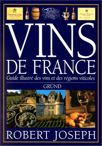 Vins de France : guide illustré des vins et des régions viticoles